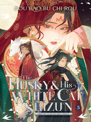 cover image of The Husky and His White Cat Shizun: Erha He Ta De Bai Mao Shizun, Volume 5